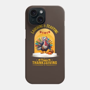 Laughing & Feasting: Happy Thanksgiving Turkey Tee Phone Case