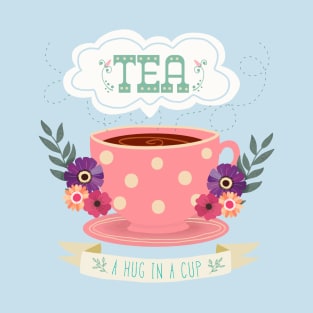 Tea Is A Hug In A Cup T-Shirt