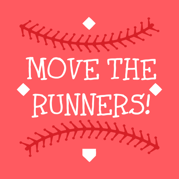 Primitive Fundamental Baseball Softball Saying Move the Runners by TeeCreations