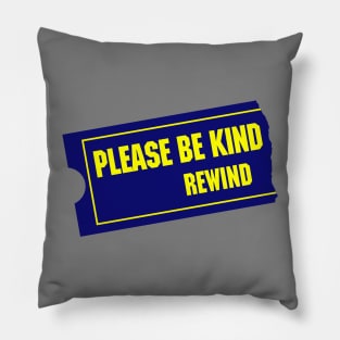 Please Be Kind, Rewind Pillow