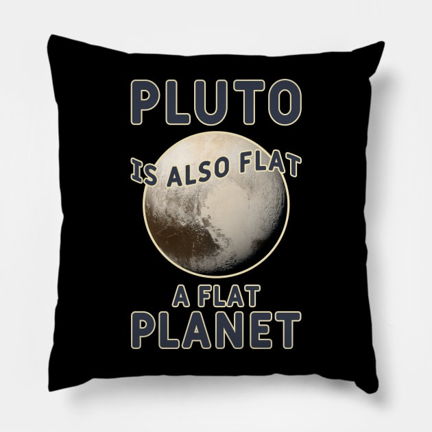 Pluto is also flat, a flat PLANET Pillow by Made by Popular Demand