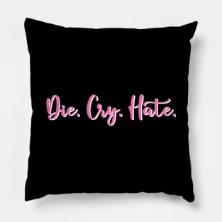 Demotivational Quote: Die Cry Hate (White Shadow) Pillow