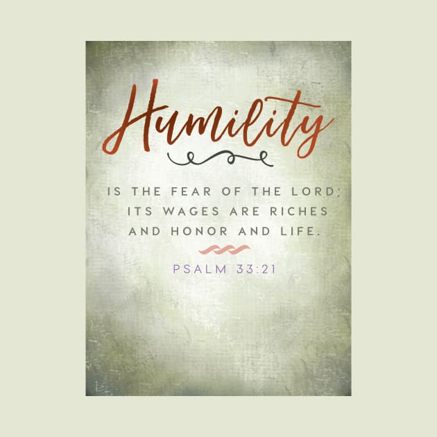 Humility is the fear of the Lord... Psalm 33:21 by Third Day Media, LLC.