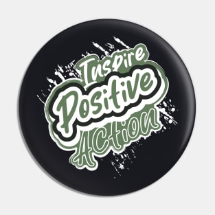 Inspire Positive Action Pin