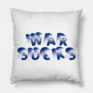 WAR SUCKS Pillow