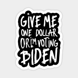 Funny Sarcastic Anti-Biden - Trump 2020 Anti Biden Quote Magnet