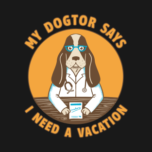 Dogtor vacations T-Shirt