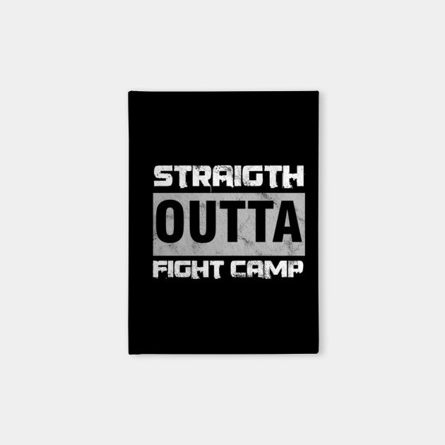 MMA Octagon Fighters Kickboxing Straight Outta Camp Mixed Martial Arts Gift