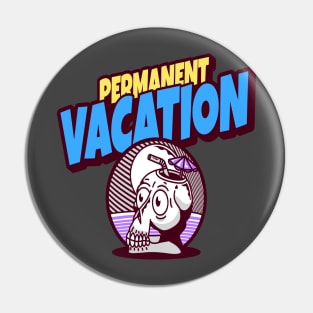 Permanent Vacation Pin