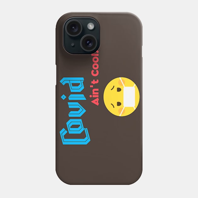 Covid Ain't Cool Phone Case by pvpfromnj