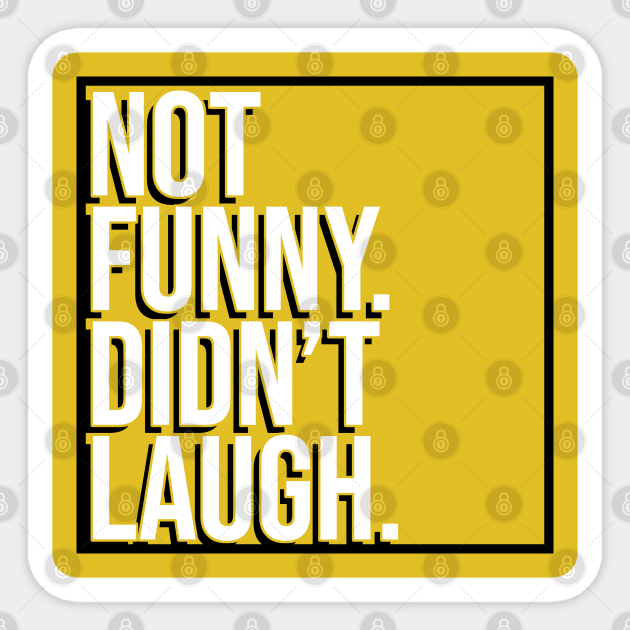 Not Funny Didn T Laugh Meme Aufkleber Teepublic De