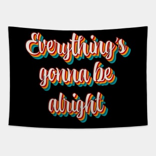 Everything's Gonna Be Alright Tapestry