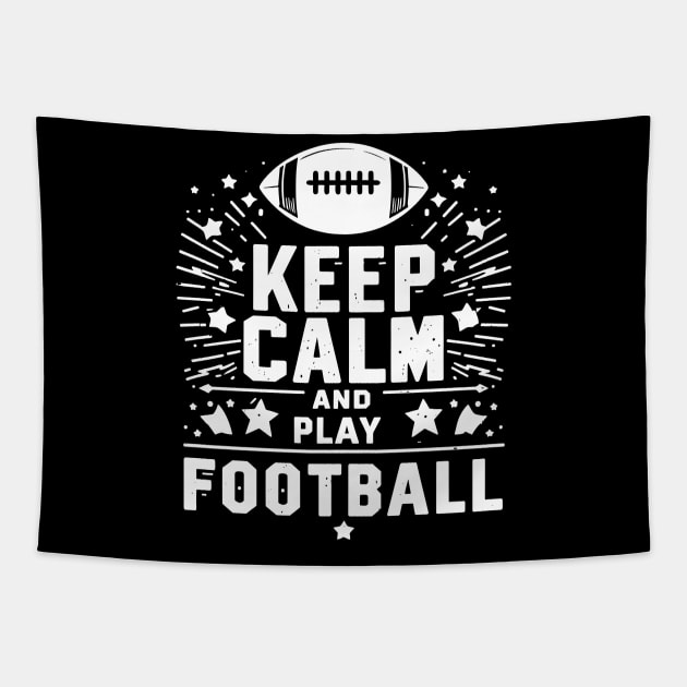 Keep Calm and Play Football Tapestry by Francois Ringuette