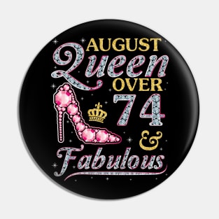 August Queen Over 74 Years Old And Fabulous Born In 1946 Happy Birthday To Me You Nana Mom Daughter Pin