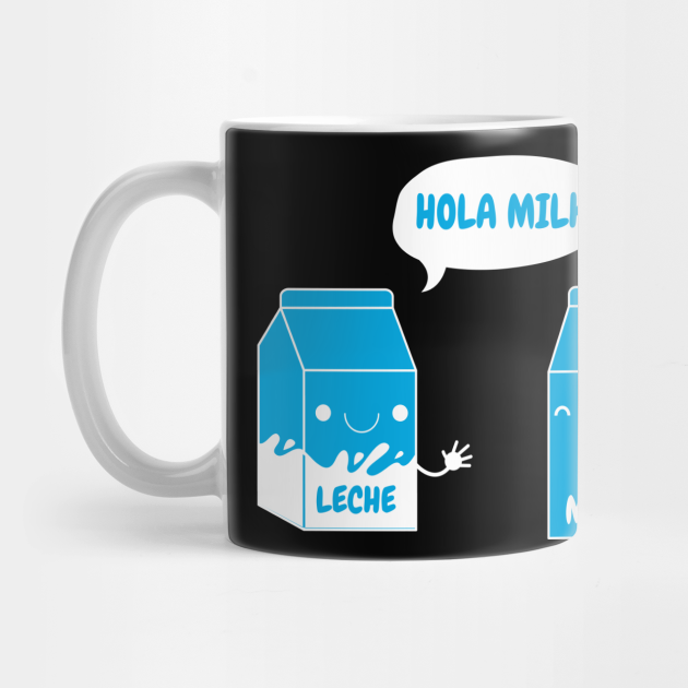Lech And Soy Milk Funny Spanish Design Spanish Jokes Mug Teepublic