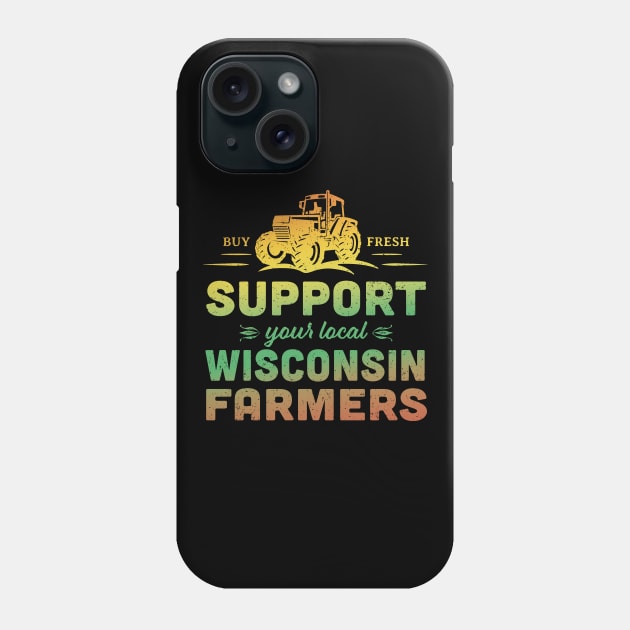 Support Your Local Wisconsin Farmers Vintage Tractor Phone Case by Pine Hill Goods