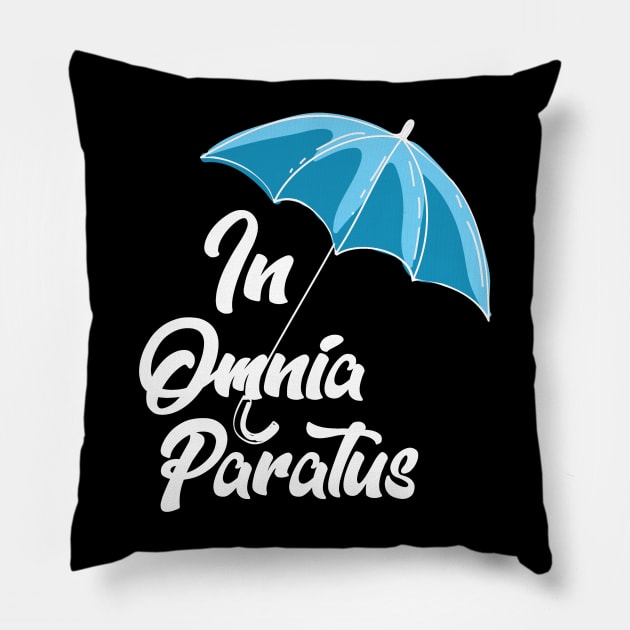 In Omnia Paratus Pillow by KsuAnn