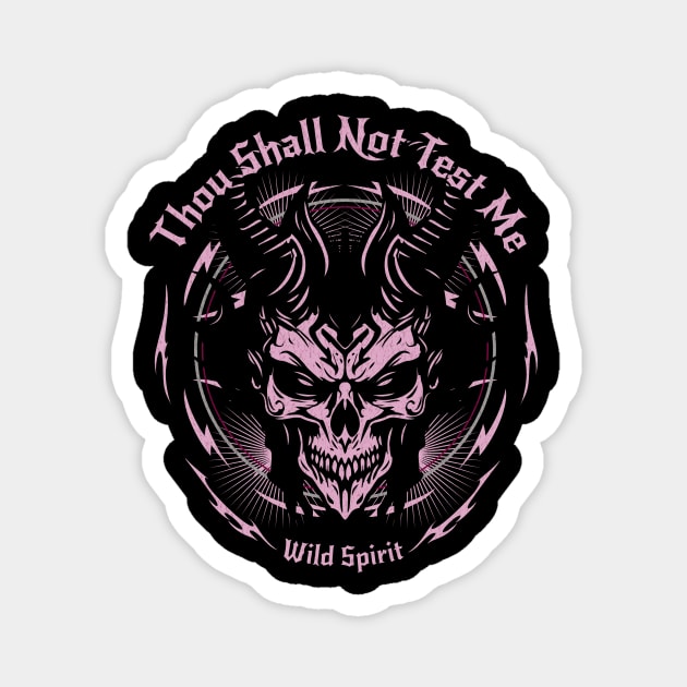 Thou Shall Not Test Me Wild Spirit Quote Motivational Inspirational Magnet by Cubebox