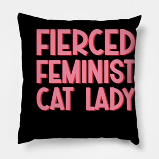 Fierced Feminist Cat Lady Pillow