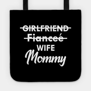 Mommy - Girlfriend fiancee wife mommy Tote