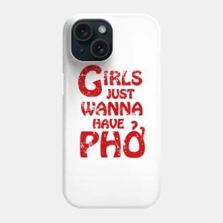 Girls Just Wanna Have Pho {Vintage} Phone Case