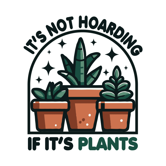 It's Not Hoarding If It's Plants by valiantbrotha