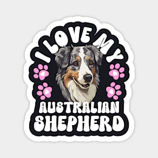 I Love My Australian Shepherd Magnet