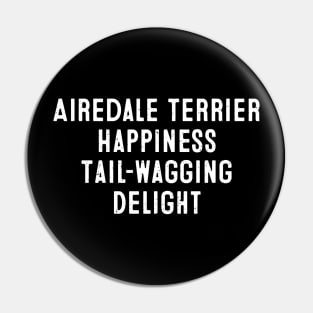 Airedale Terrier Happiness Tail-Wagging Delight Pin