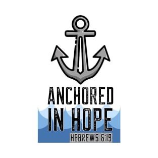 Anchored In Hope T-Shirt