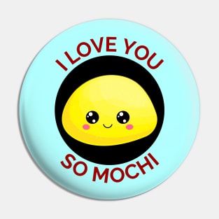 I Love You So Mochi | Mochi Pun Pin