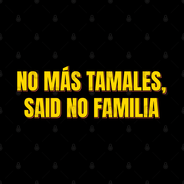 No Mas Tamales by ardp13