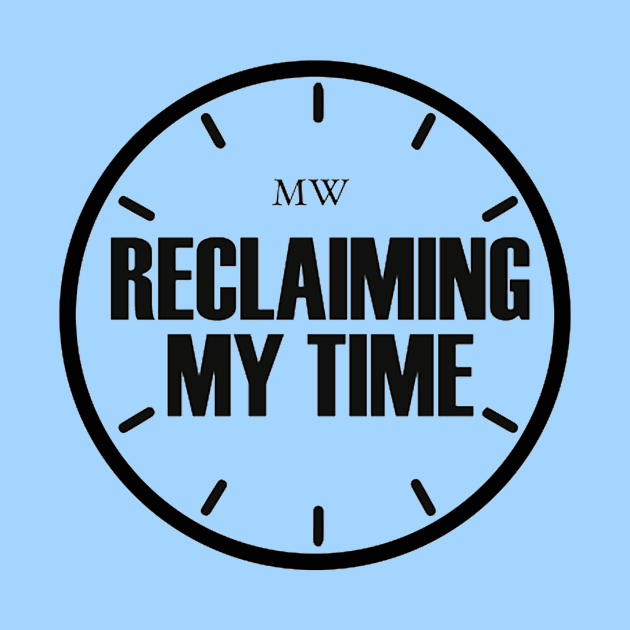 Reclaiming My Time by herman