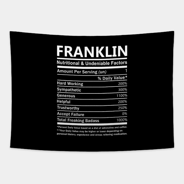 Franklin Name T Shirt - Franklin Nutritional and Undeniable Name Factors Gift Item Tee Tapestry by nikitak4um