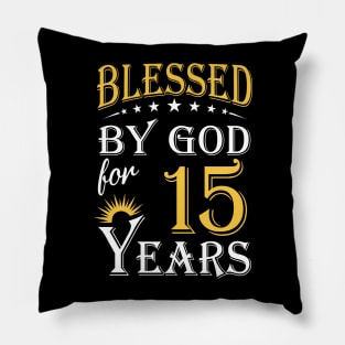 Blessed By God For 15 Years 15th Birthday Pillow