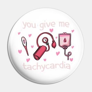 you give me tachycardia Pin