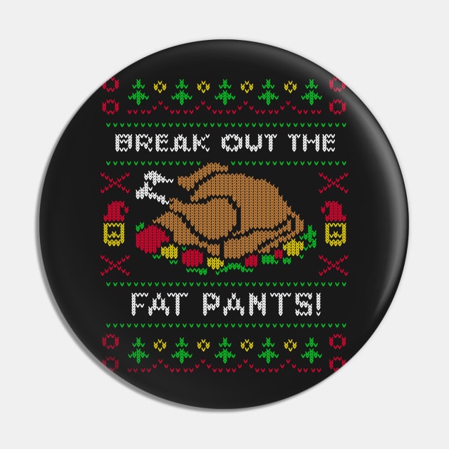 Break Out the Fat Pants Ugly Christmas Sweater Pin by SolarFlare