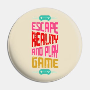 Escape Reality And Plat Game Pin