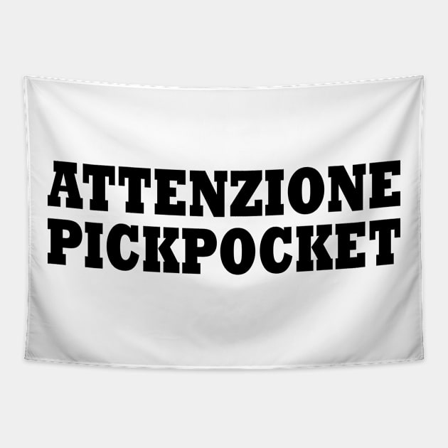 ATTENZIONE PICKPOCKET Tapestry by Milaino