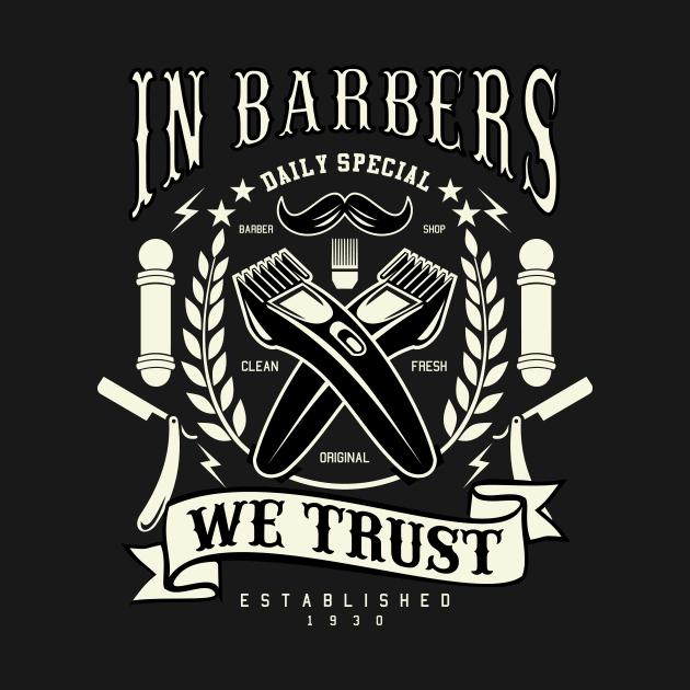 In Barbers We Trust by lionkingdesign