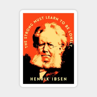 Henrik Ibsen portrait and quote: “The strong must learn to be lonely.” Magnet