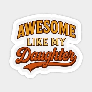 Awesome-Like-My-Daughter-Funny-Retro-Father’s Day Magnet