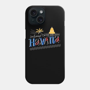 Welcome To Havana Phone Case