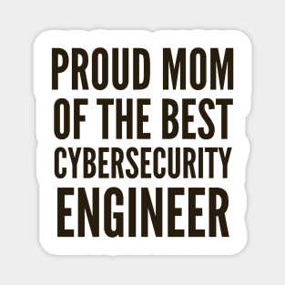 Proud Mom of The Best Cybersecurity Engineer Magnet