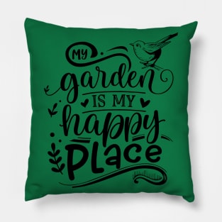 My garden is my happy place Pillow