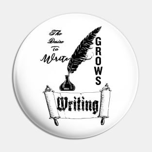 The Desire To Write Grows With Writing. Pin
