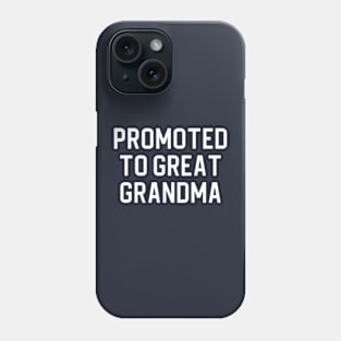 Funny Great Grandma Gift Promoted To Great Grandma Phone Case