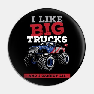 I Like Big Trucks And I Cannot Lie Big Foot Monster Truck Premium Pin