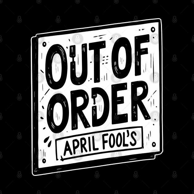 Out of Order - April Fool's by maknatess