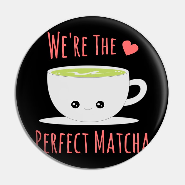 WE'RE THE PERFECT MATCHA Pin by Lin Watchorn 