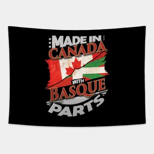 Made In Canada With Basque Parts - Gift for Basque From Bilbao Tapestry